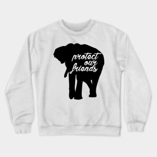 protect our friends - elephant Crewneck Sweatshirt